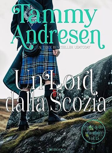 Un Lord dalla Scozia (I Lord dello scandalo Vol. 15)