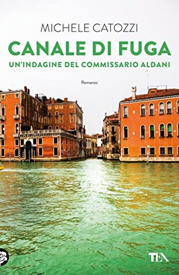 Canale di fuga (Le indagini del commissario Aldani)