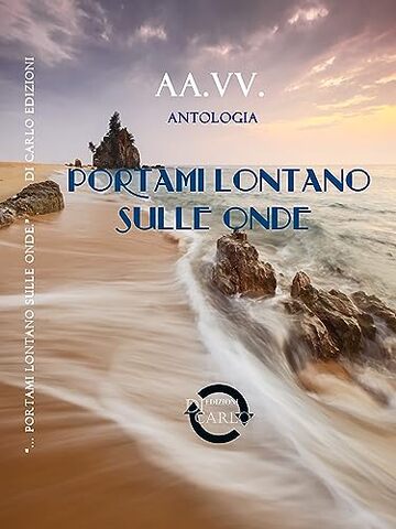 "... Portami lontano sulle onde." (Crestomazia Palatina Vol. 1)