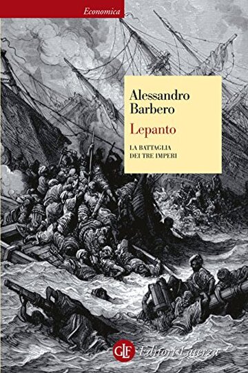 Lepanto: La battaglia dei tre imperi (Economica Laterza)