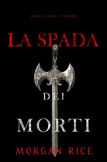 La Spada dei Morti (La Spada dei Morti – Libro Primo)