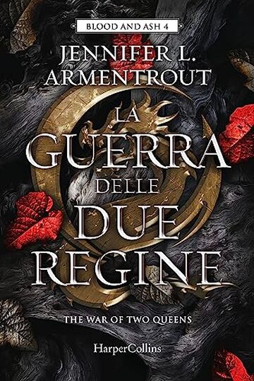 La guerra delle due regine: The War of Two Queens (Blood and Ash Vol. 4)