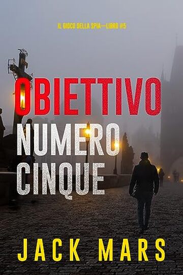 Obiettivo numero cinque (Il gioco della spia—Libro #5)