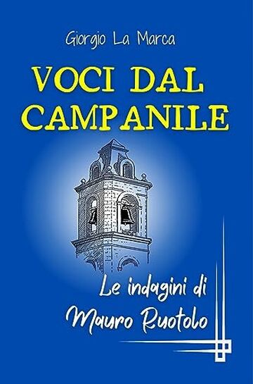 Voci dal campanile: Le indagini di Mauro Ruotolo