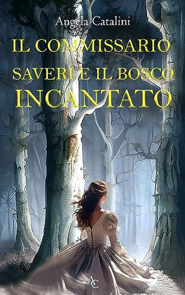 Il commissario Saveri e il bosco incantato : Thriller fantasy (I gialli del mistero Vol. 5)