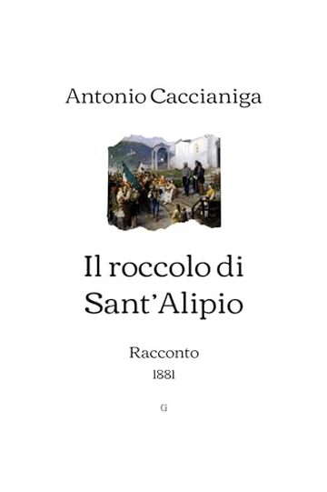 Il roccolo di Sant’Alipio: Racconto (1881)