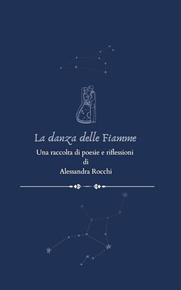 La danza delle Fiamme: Una raccolta di poesie e riflessioni