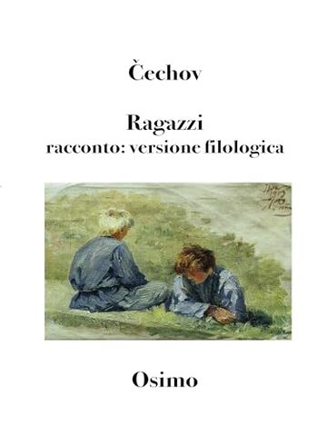 Ragazzi: racconto: versione filologica a cura di Bruno Osimo