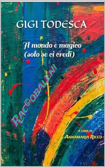 Il mondo è magico (solo se ci credi) (Raccobaleni Vol. 2)