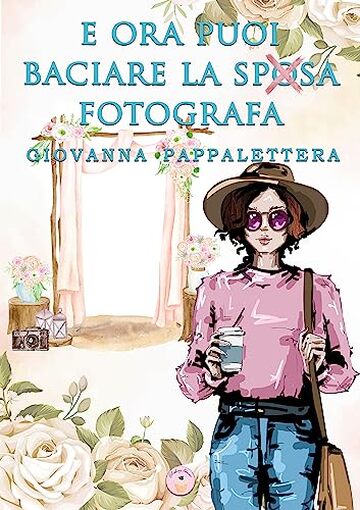 E ora puoi baciare la fotografa