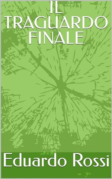 IL TRAGUARDO FINALE