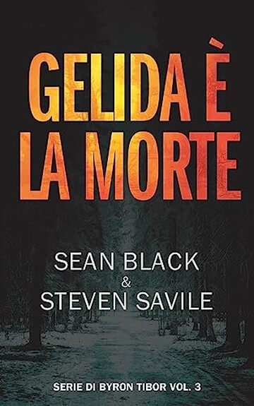 Gelida è la morte (Serie di Byron Tibor Vol. 3)