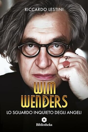 Wim Wenders: Lo sguardo inquieto degli angeli