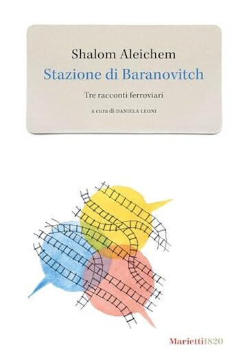Stazione di Baranovitch: Tre racconti ferroviari