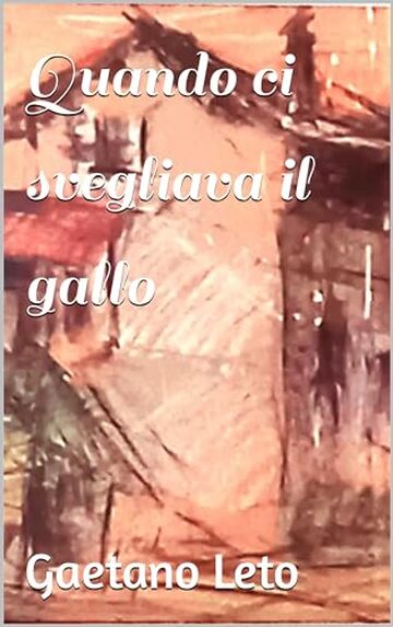 Quando ci svegliava il gallo