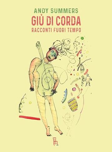 Giù di corda: Racconti fuori tempo (Vite di musicisti Vol. 4)