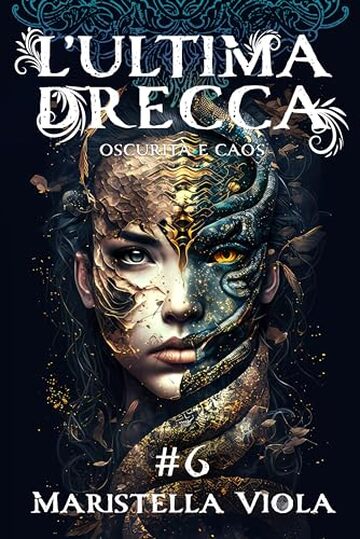 l'Ultima Drecca # 6: Oscurità e Caos