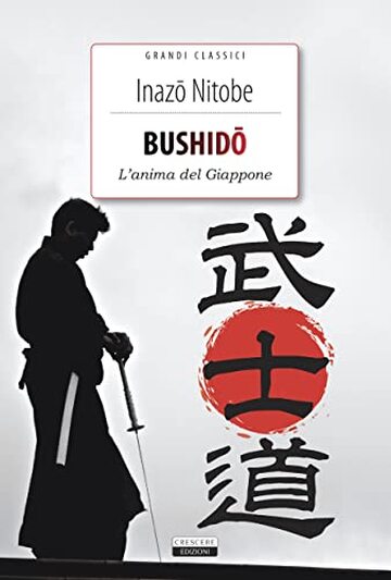 Bushido. L'anima del Giappone: Ediz. integrale (Classici del pensiero)