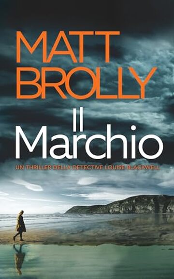 Il Marchio (Un thriller della Detective Louise Blackwell Vol. 4)
