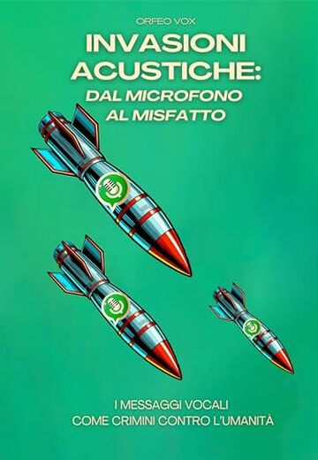 Invasioni Acustiche: Dal Microfono al Misfatto: I messaggi vocali come crimini contro l'umanità