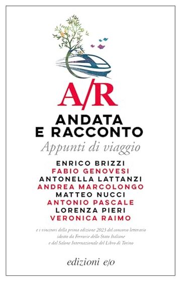 A/R. Andata e racconto. Appunti di viaggio