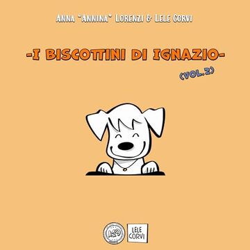 I Biscottini di Ignazio - Vol.2 (Il Cane Ignazio)