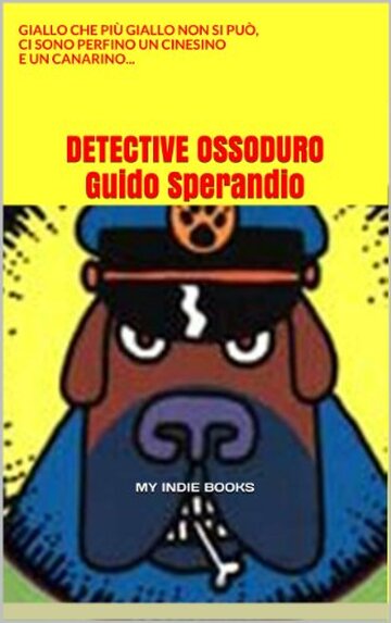 DETECTIVE OSSODURO: Giallo che più giallo non si può, ci sono perfino un cinesino e un canarino...