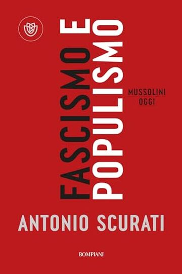 Fascismo e populismo: Mussolini oggi