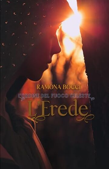 L’Erede: L’ordine del fuoco celeste