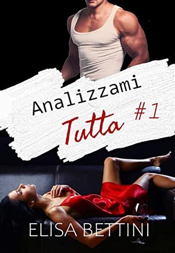 Megan: la Segreta e Travolgente Passione per il mio Psicoterapeuta – Romanzo per Adulti (Analizzami Tutta Vol. 1)