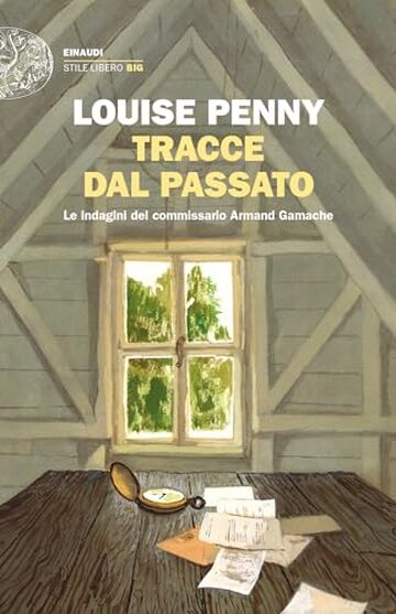 Tracce dal passato: Le indagini del commissario Armand Gamache