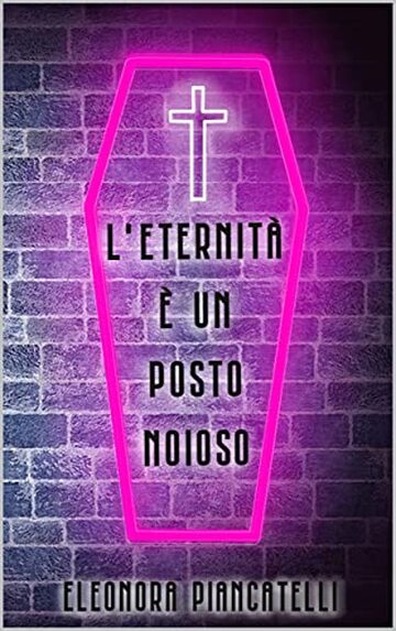 L'eternità è un posto noioso