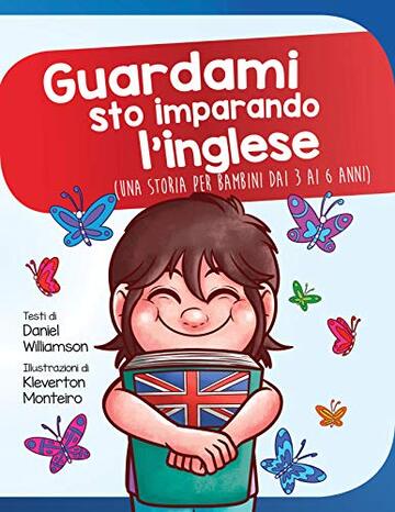 Guardami sto imparando l'inglese: Una storia per bambini dai 3 ai 6 anni