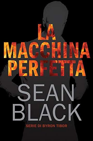 La macchina perfetta (Serie di Byron Tibor Vol. 1)