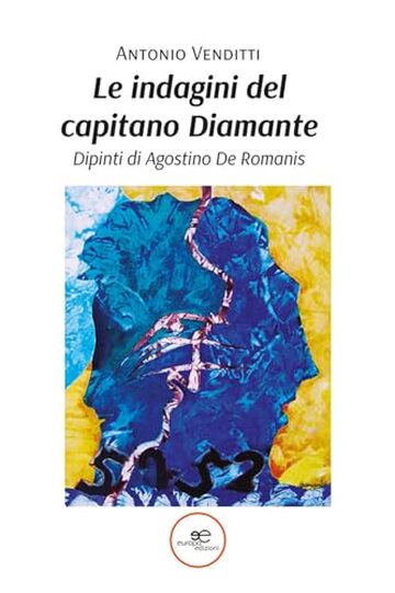 Le indagini del capitano Diamante. Ediz. a colori