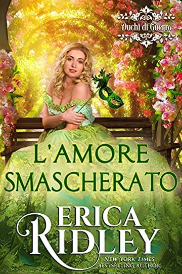 l'Amore smascherato (i duchi di guerra Vol. 8)