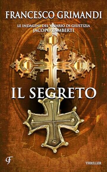 Il segreto: Giallo storico medioevale (Le indagini del Vicario di Giustizia Jacopo Lamberti Vol. 7)