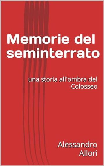 Memorie del seminterrato: una storia all'ombra del Colosseo