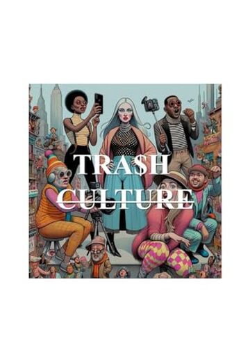 TRA$H CULTURE: Tra viralità e genialità. Breve viaggio nel cuore dell'eccentrico.