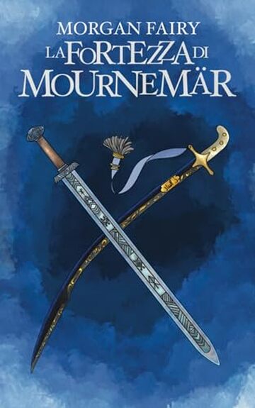 La Fortezza di Mournemär : Ciclo Le Cronache dei Tre Regni Libro II