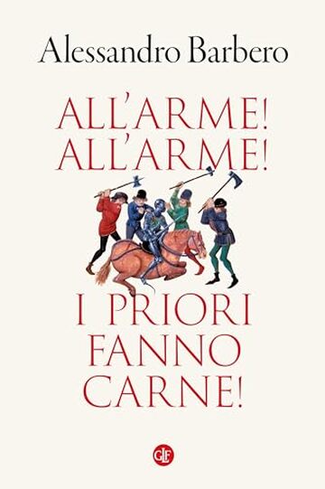 All'arme! All'arme! I priori fanno carne!