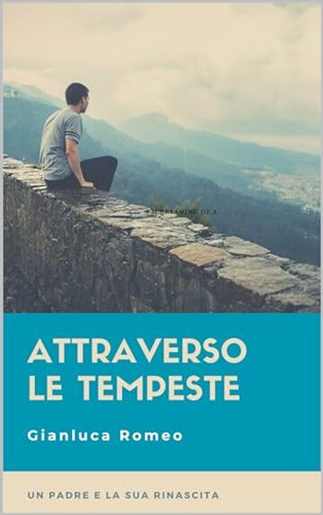 Attraverso le tempeste: Un padre e la sua rinascita