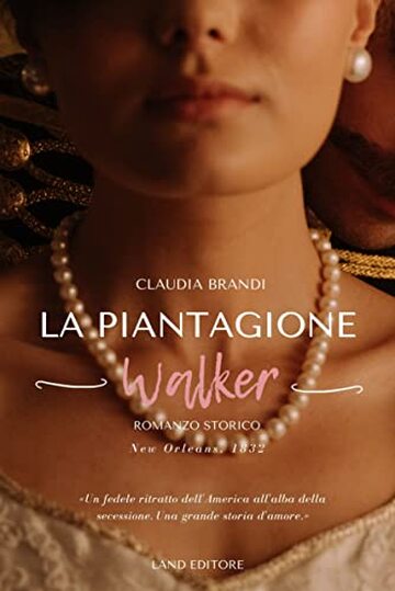 La piantagione Walker: [un affascinante slow burn historical romance] (I romance storici Land Editore)