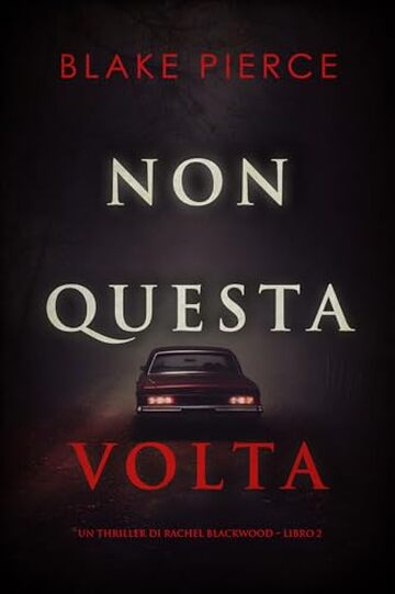 Non questa volta (Un thriller di Rachel Blackwood – Libro 2)