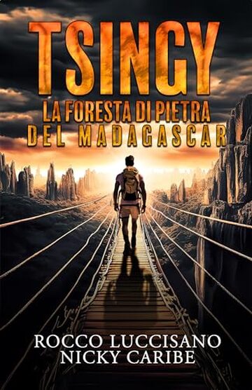 TSINGY: La foresta di pietra del Madagascar - SPY THRILLER E AVVENTURA. Una missione segreta per l'ispettore Benson (I romanzi gialli e thriller di Rocco Luccisano)