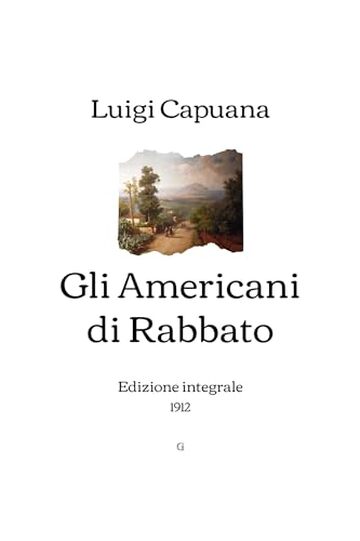 Gli Americani di Rabbato: Edizione integrale (1912)