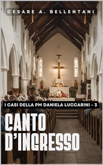 Canto d'ingresso (I casi della PM Daniela Luccarini Vol. 3)