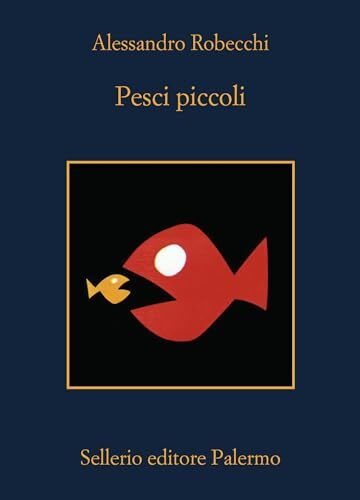 Pesci piccoli (Le avventure di Carlo Monterossi Vol. 12)