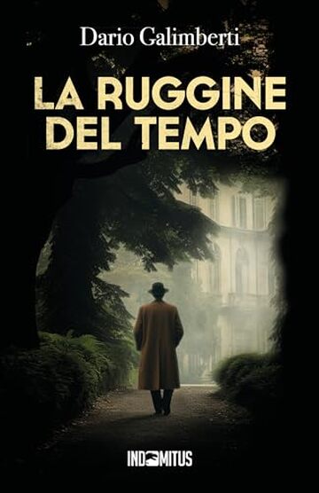 La ruggine del tempo (Il delegato di polizia Ezechiele Beretta Vol. 3)