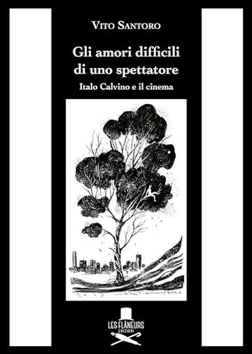 Gli amori difficili di uno spettatore: Italo Calvino e il cinema